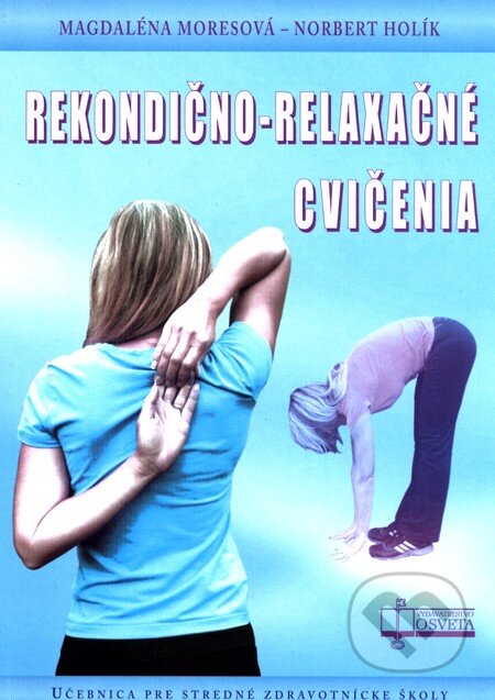 Rekondično-relaxačné cvičenia - Magdaléna Moresová, Norbert Holík, Osveta, 2014