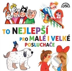 Audiokniha: To nejlepší pro malé i velké posluchače (Supraphon). Supraphon, 2016 Audiokniha: To nejlepší pro malé i velké posluchače (Supraphon). Supraphon, 2016