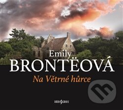 Audiokniha: Na Větrné hůrce (Emily Brontë). Radioservis, 2016 Audiokniha: Na Větrné hůrce (Emily Brontë). Radioservis, 2016