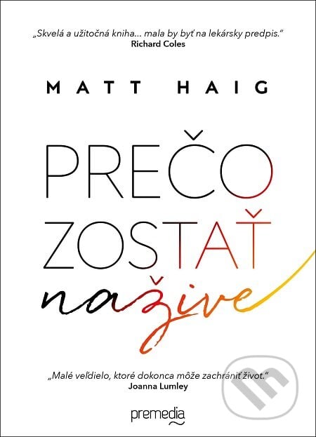 Prečo zostať nažive - Matt Haig, Premedia, 2016