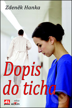 Kniha: Dopis do ticha (Zdeněk Hanka). Alpress, 2016 Kniha: Dopis do ticha (Zdeněk Hanka). Alpress, 2016