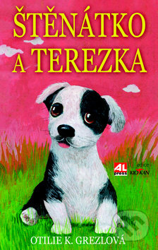 Kniha: Štěňátko a Terezka (Otilie K. Grezlová). Alpress, 2016 Kniha: Štěňátko a Terezka (Otilie K. Grezlová). Alpress, 2016