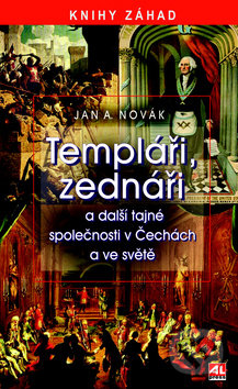 Kniha: Templáři, zednáři (Jan A. Novák). Alpress, 2017 Kniha: Templáři, zednáři (Jan A. Novák). Alpress, 2017