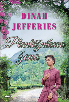 Kniha: Plantážníkova žena (Dinah Jefferies). Víkend, 2016 Kniha: Plantážníkova žena (Dinah Jefferies). Víkend, 2016