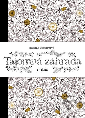 Tajomná záhrada (Johanna Basford). Tatran, 2016 Tajomná záhrada (Johanna Basford). Tatran, 2016