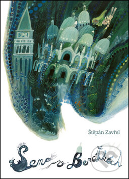 Kniha: Sen v Benátkách (Štěpán Zavřel). Labyrint, 2016 Kniha: Sen v Benátkách (Štěpán Zavřel). Labyrint, 2016
