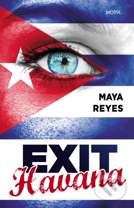 Kniha: Exit Havana (Maya Reyes). Motýľ, 2016 Kniha: Exit Havana (Maya Reyes). Motýľ, 2016