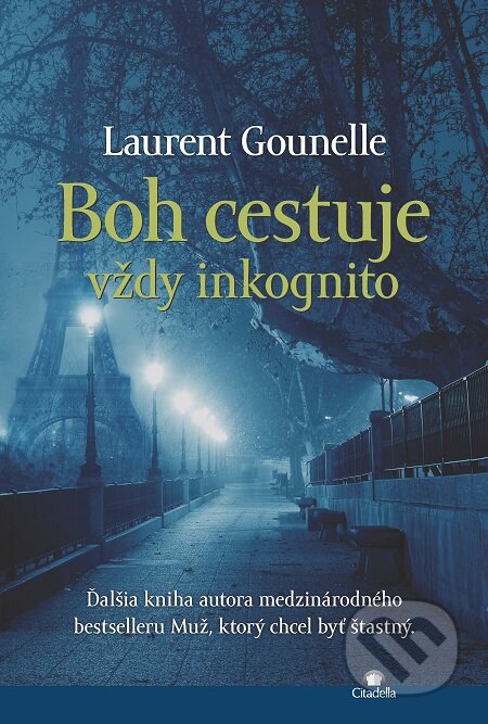 E-kniha: Boh cestuje vždy inkognito (Laurent Gounelle). Citadella, 2015 E-kniha: Boh cestuje vždy inkognito (Laurent Gounelle). Citadella, 2015