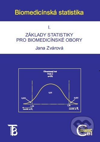 Kniha: Biomedicínská statistika I. (Jana Zvárová). Univerzita Karlova v Praze, 2016 Kniha: Biomedicínská statistika I. (Jana Zvárová). Univerzita Karlova v Praze, 2016