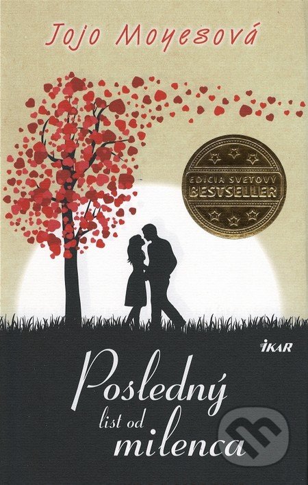 Kniha: Posledný list od milenca (Jojo Moyes). Ikar, 2016 Kniha: Posledný list od milenca (Jojo Moyes). Ikar, 2016