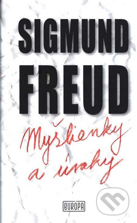 Kniha: Myšlienky a úvahy (Sigmund Freud). Európa, 2016 Kniha: Myšlienky a úvahy (Sigmund Freud). Európa, 2016