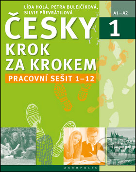 Kniha: Česky krok za krokem 1 (Lída Holá, Petra Bulejčíková a Silvie Převrátilová). Akropolis, 2016 Kniha: Česky krok za krokem 1 (Lída Holá, Petra Bulejčíková a Silvie Převrátilová). Akropolis, 2016