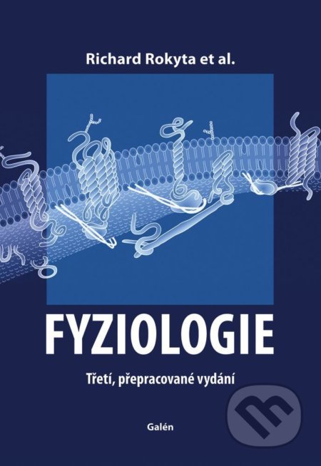 Kniha: Fyziologie (Richard Rokyta). Galén, 2016 Kniha: Fyziologie (Richard Rokyta). Galén, 2016