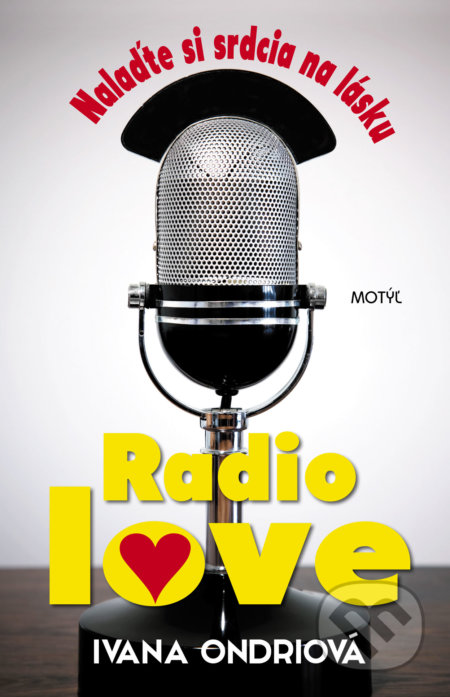 Kniha: Radio love (Ivana Ondriová). Motýľ, 2016 Kniha: Radio love (Ivana Ondriová). Motýľ, 2016