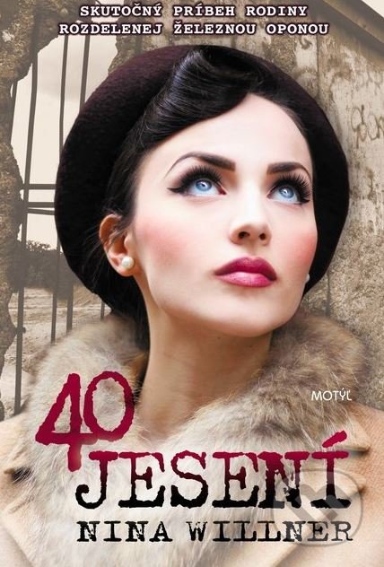 Kniha: 40 jesení (Nina Willner). Motýľ, 2016 Kniha: 40 jesení (Nina Willner). Motýľ, 2016