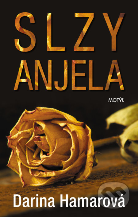 Kniha: Slzy anjela (Darina Hamarová). Motýľ, 2016 Kniha: Slzy anjela (Darina Hamarová). Motýľ, 2016