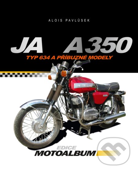 Kniha: Jawa 350 (Alois Pavlůsek). CPRESS, 2016 Kniha: Jawa 350 (Alois Pavlůsek). CPRESS, 2016