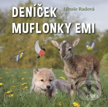 Kniha: Deníček muflonky Emi (Libuše Radová). Pikola, 2025 Kniha: Deníček muflonky Emi (Libuše Radová). Pikola, 2025