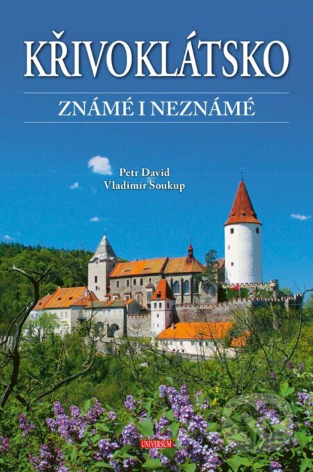 Kniha: Křivoklátsko známé i neznámé (Petr David a Vladimír Soukup). Universum, 2024 Kniha: Křivoklátsko známé i neznámé (Petr David a Vladimír Soukup). Universum, 2024