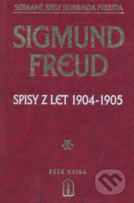 Kniha: Spisy z let 1904 - 1905 (Sigmund Freud). Psychoanalytické nakl. J. Koco, 2000 Kniha: Spisy z let 1904 - 1905 (Sigmund Freud). Psychoanalytické nakl. J. Koco, 2000