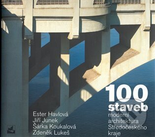 Kniha: 100 staveb - moderní architektura Středočeského kraje (Ester Havlová). Titanic, 2006 Kniha: 100 staveb - moderní architektura Středočeského kraje (Ester Havlová). Titanic, 2006