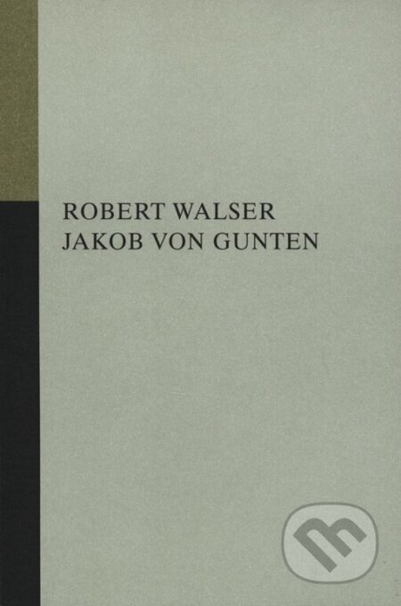 Kniha: Jakob von Gunten (Robert Walser). Opus, 2005 Kniha: Jakob von Gunten (Robert Walser). Opus, 2005