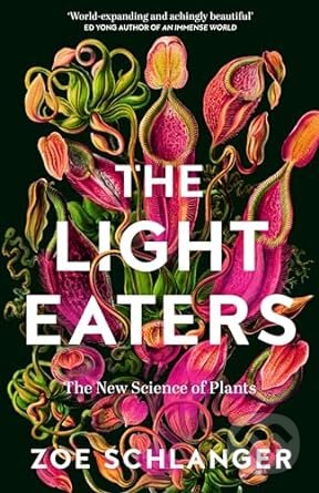 Kniha: The Light Eaters (Zoe Schlanger). Fourth Estate, 2024 Kniha: The Light Eaters (Zoe Schlanger). Fourth Estate, 2024
