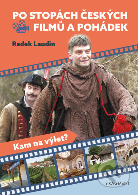 Po stopách českých filmů a pohádek - Radek Laudin, Nakladatelství Fragment, 2024