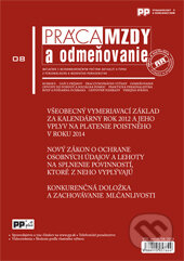 Práca, mzdy a odmeňovanie 8/2013 (Poradca podnikateľa). Poradca podnikateľa, 2013 Práca, mzdy a odmeňovanie 8/2013 (Poradca podnikateľa). Poradca podnikateľa, 2013