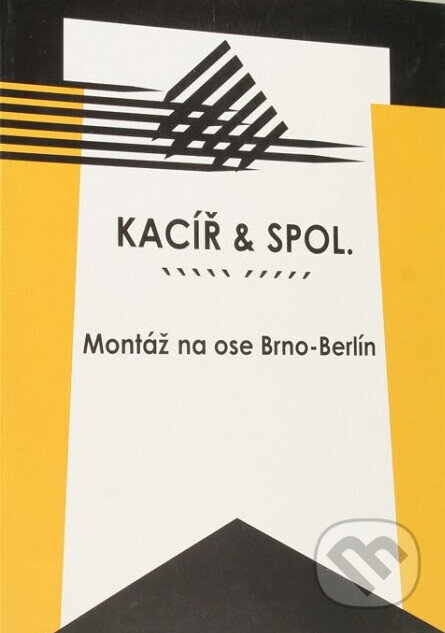 Kniha: Kacíř & spol./ Montáž na ose Brno-Berlín (Dům umění města Brna). Dům umění města Brna, 2007 Kniha: Kacíř & spol./ Montáž na ose Brno-Berlín (Dům umění města Brna). Dům umění města Brna, 2007