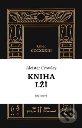 Kniha lží: Liber CCCXXXIII - Aleister Crowley, Sol Noctis, 2024