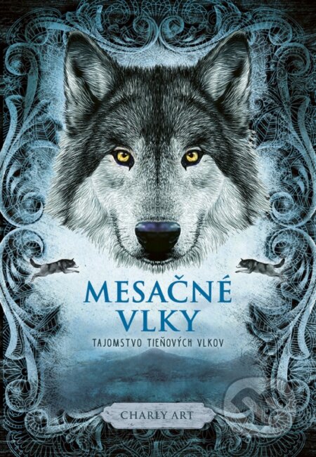 Kniha: Mesačné vlky 1: Tajomstvo tieňových vlkov (Charly Art). Stonožka, 2024 Kniha: Mesačné vlky 1: Tajomstvo tieňových vlkov (Charly Art). Stonožka, 2024