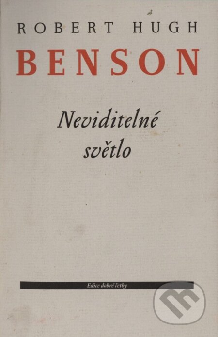 Kniha: Neviditelné světlo (Robert Benson). Vetus Via, 1997 Kniha: Neviditelné světlo (Robert Benson). Vetus Via, 1997