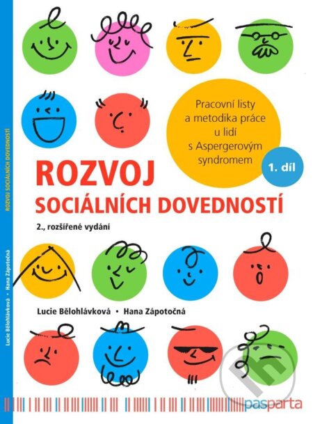 Kniha: Rozvoj sociálních dovedností - Pracovní listy a metodika práce u lidí s Aspergerovým syndromem (Hana Zápotočná a Lucie Bělohlávková). Pasparta, 2024 Kniha: Rozvoj sociálních dovedností - Pracovní listy a metodika práce u lidí s Aspergerovým syndromem (Hana Zápotočná a Lucie Bělohlávková). Pasparta, 2024
