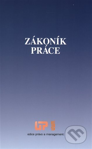 Kniha: Zákoník práce (Jan Urban). Ústav práva a právní vědy, 2014 Kniha: Zákoník práce (Jan Urban). Ústav práva a právní vědy, 2014