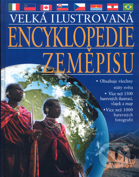 Kniha: Velká ilustrovaná encyklopedie zeměpisu (Svojtka&Co.). Svojtka&Co., 2005 Kniha: Velká ilustrovaná encyklopedie zeměpisu (Svojtka&Co.). Svojtka&Co., 2005