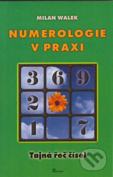 Kniha: Numerologie v praxi (Milan Walek). Poznání, 2002 Kniha: Numerologie v praxi (Milan Walek). Poznání, 2002