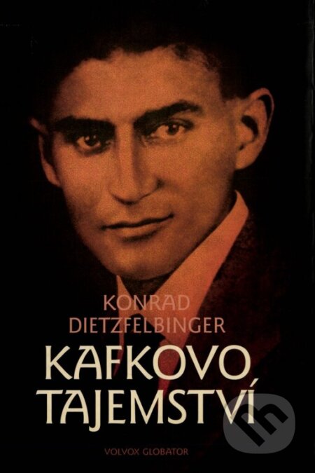 Kniha: Kafkovo tajemství (Konrad Dietzfelbinger). Volvox Globator, 1999 Kniha: Kafkovo tajemství (Konrad Dietzfelbinger). Volvox Globator, 1999