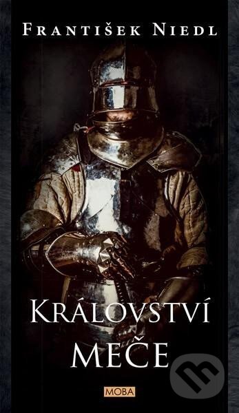 Kniha: Království meče (František Niedl). Moba, 2024 Kniha: Království meče (František Niedl). Moba, 2024