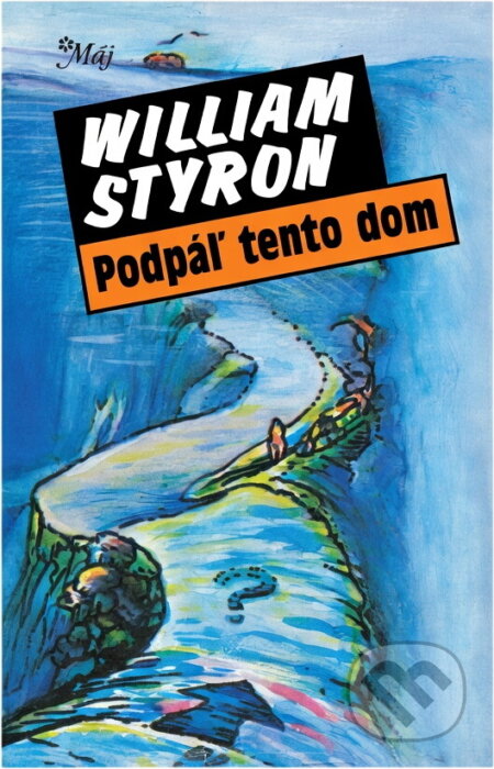 Kniha: Podpáľ tento dom (William Styron). Smena, 1990 Kniha: Podpáľ tento dom (William Styron). Smena, 1990