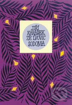 Kniha: Sodoma (Jiří Karásek ze Lvovic). Mladá fronta, 2002 Kniha: Sodoma (Jiří Karásek ze Lvovic). Mladá fronta, 2002