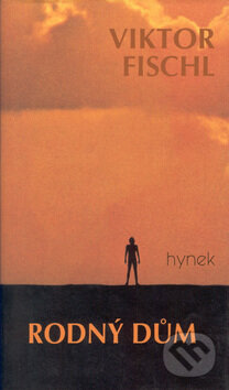 Kniha: Rodný dům (Viktor Fischl). Hynek, 2000 Kniha: Rodný dům (Viktor Fischl). Hynek, 2000