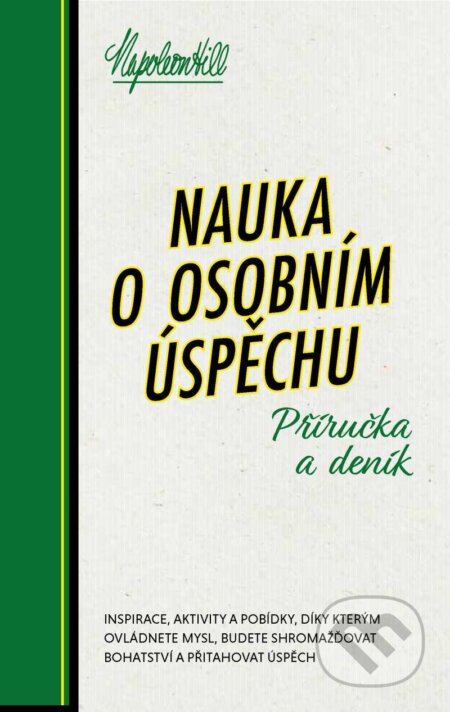 Kniha: Nauka o osobním úspěchu - Příručka a deník (Napoleon Hill). Pragma, 2024 Kniha: Nauka o osobním úspěchu - Příručka a deník (Napoleon Hill). Pragma, 2024