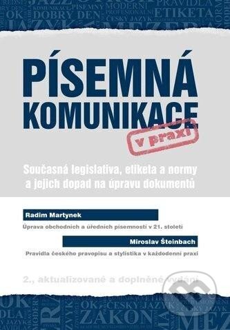 Kniha: Písemná komunikace v praxi - Současná legislativa, etiketa a normy a jejich dopad na úpravu dokumentů (Radim Martynek). Akademie nevšedního vzdělávání, 2024 Kniha: Písemná komunikace v praxi - Současná legislativa, etiketa a normy a jejich dopad na úpravu dokumentů (Radim Martynek). Akademie nevšedního vzdělávání, 2024
