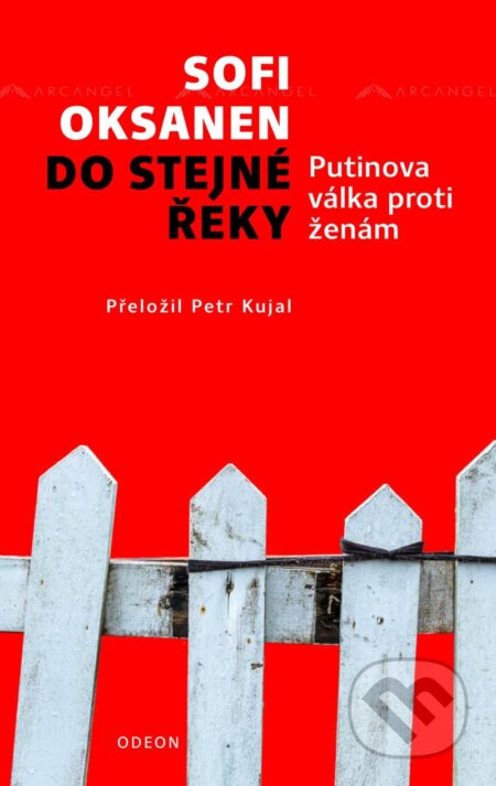Kniha: Do stejné řeky (Sofi Oksanen). Odeon CZ, 2024 Kniha: Do stejné řeky (Sofi Oksanen). Odeon CZ, 2024