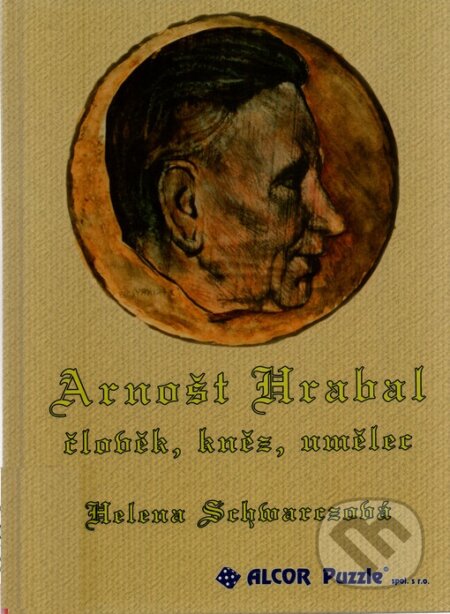 Kniha: Arnošt Hrabal - člověk, kněz, umělec (Helena Schwarczová). Alcor puzzle, 2006 Kniha: Arnošt Hrabal - člověk, kněz, umělec (Helena Schwarczová). Alcor puzzle, 2006