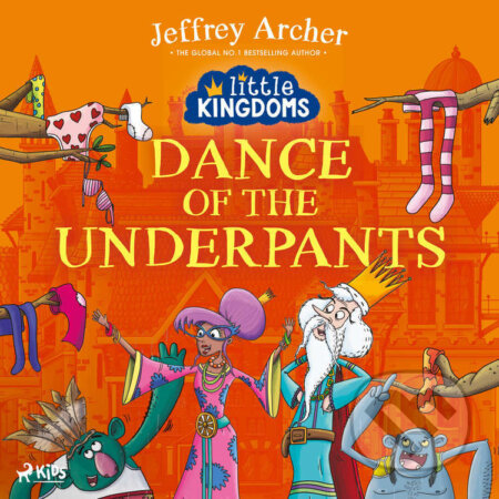 Audiokniha: Little Kingdoms: Dance of the Underpants (EN) (Jeffrey Archer). Saga Egmont, 2024 Audiokniha: Little Kingdoms: Dance of the Underpants (EN) (Jeffrey Archer). Saga Egmont, 2024