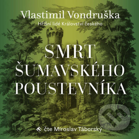 Audiokniha: Smrt šumavského poustevníka (Vlastimil Vondruška). Tympanum, 2024 Audiokniha: Smrt šumavského poustevníka (Vlastimil Vondruška). Tympanum, 2024