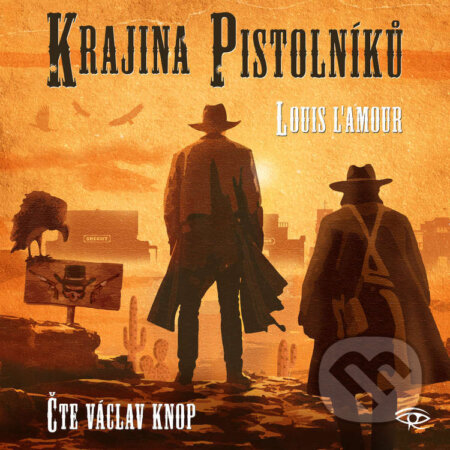 Audiokniha: Krajina pistolníků (Louis L‘Amour). Kanopa, 2024 Audiokniha: Krajina pistolníků (Louis L‘Amour). Kanopa, 2024
