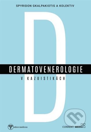 Kniha: Dermatovenerologie v kasuistikách (Spyridon Gkalpakiotis). Current media, 2024 Kniha: Dermatovenerologie v kasuistikách (Spyridon Gkalpakiotis). Current media, 2024